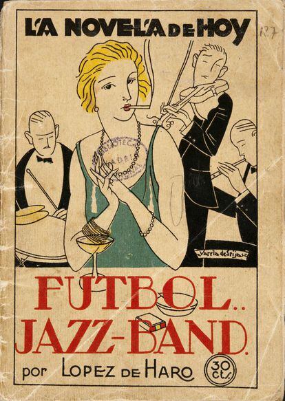 'Futbol Jazz-band', novela de López de Haro.  Ilustraciones de Varela de Seijas.