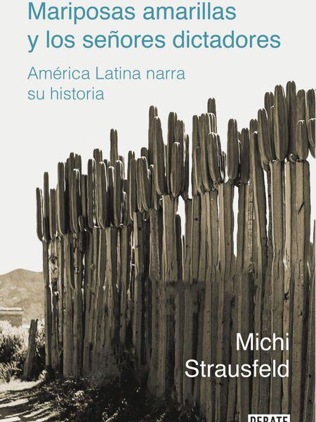 Portada de 'Mariposas amarillas y los señores dictadores', de Michi Strausfeld.