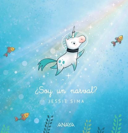 Portada de '¿Soy un narval?', de Jessie Sima, editado por Anaya.