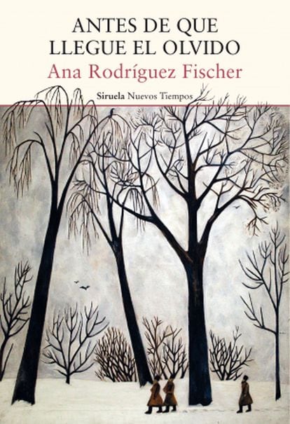 Portada del libro 'Antes que llegue el olvido' de Ana Rodríguez Fischer. Editado por Siruela