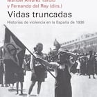 portada 'Vidas truncadas. Historias de violencia en la España de 1936'. Manuel Álvarez Tardío y Fernando del Rey. EDITORIAL Galaxia Gutenberg