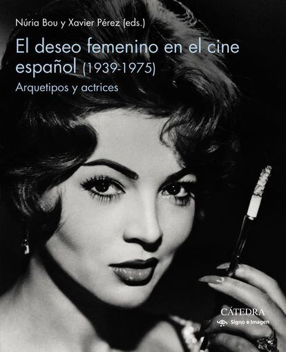 Portada de 'El deseo femenino en el cine español (1939-1975)', de Núria Bou y Xavier Pérez.