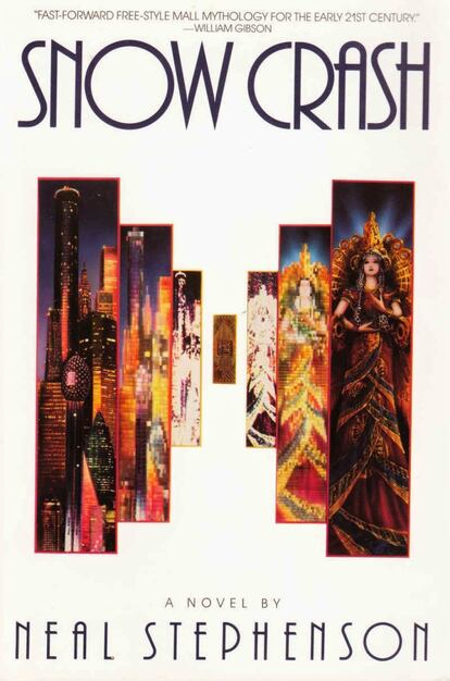 Portada de 'Snow Crash', de 1992, que en 2005 fue nombrada una de las 100 mejores novelas en lengua inglesa según la revista 'Time'. Expone un concepto que, según el autor Neil Stephenson, podría suceder al actual internet: el 'metaverso', un mundo paralelo en el que interactuar y vivir encarnando un avatar, una representación virtual (que no tiene por qué ser fiel) de nosotros mismos. 