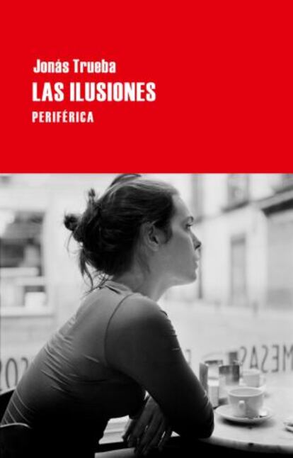 Cubierta de 'Las ilusiones' de Jonás Trueba.