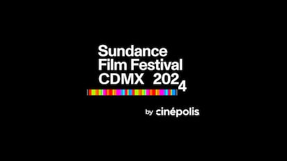 MEXICO - CINEPOLIS - SUNDANCE FILM FESTIVAL CDMX