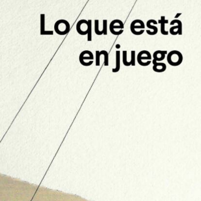 lo que está en juego