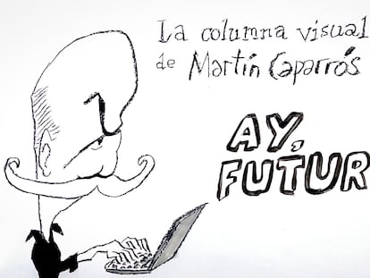 Ilustración de la columna visual de Martín Caparrós y Miquel Rep, 'Ay, futuro'.