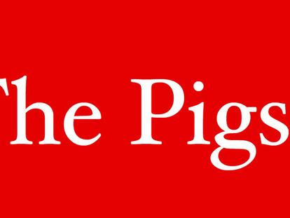 The PIGS