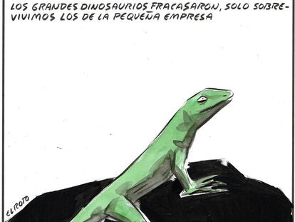 “The big dinosaurs failed, only those from the small business survived.”