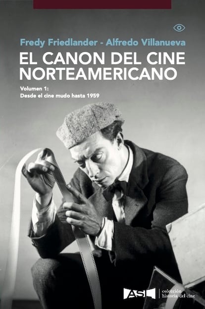 portada libro 'El canon del cine norteamericano', Volumen I. F.Friedlander y Alfredo Villanueva. Editorial ASL Ediciones