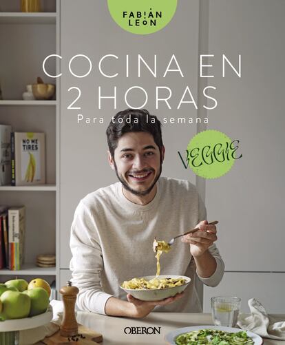 'Cocina en 2 horas para toda la semana', de Fabián León, editado por Oberon.