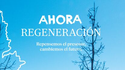 EL PAÍS te invita a Ahora Regeneración