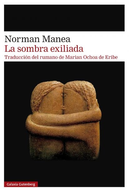 Portada del libro 'La sombra exiliada', de Norman Manea. EDITORIAL GALAXIA GUTENBERG