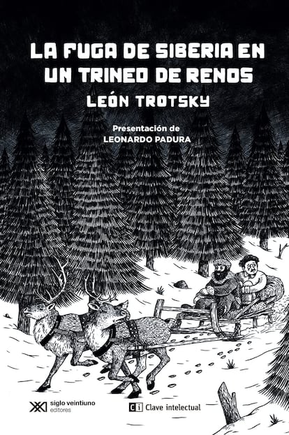 portada libro 'La fuga en Siberia en un trineo de renos', LEON TROTSKY. EDITORIAL CLAVE INTELECTUAL