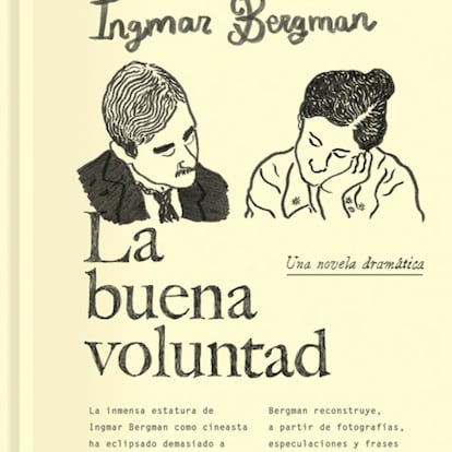 portada 'La buena voluntad', INGMAR BERGMAN. EDITORIAL FULGENCIO PIMENTEL