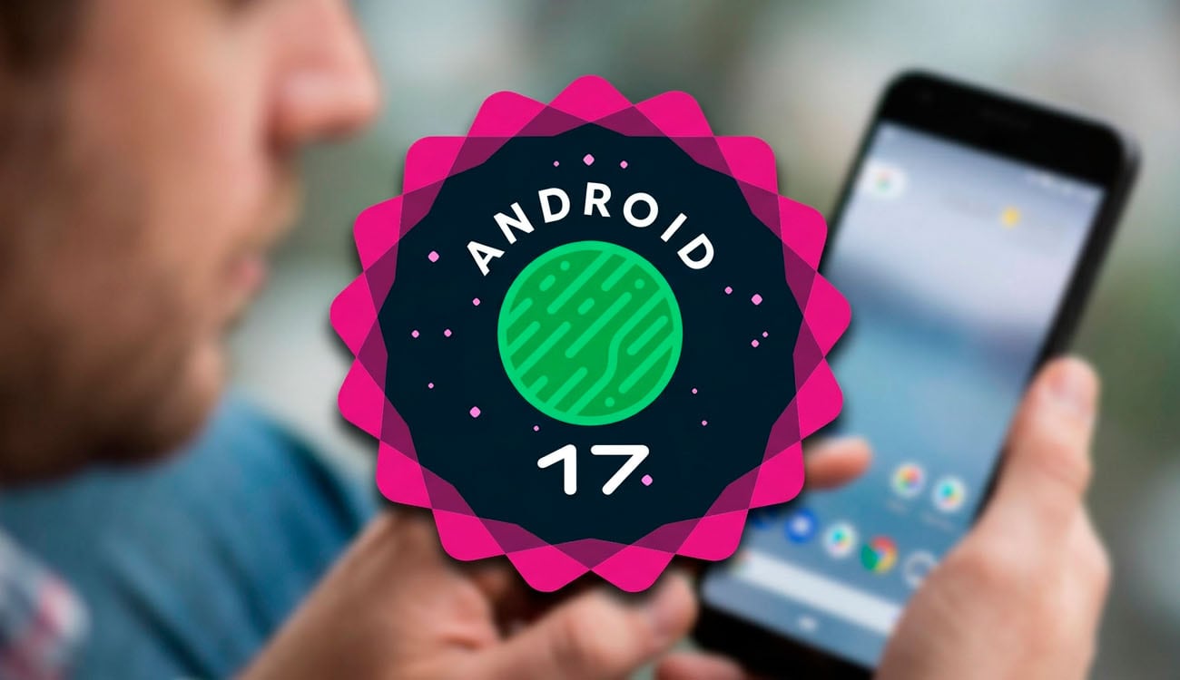 Android 17: cuatro funciones que transforman la experiencia con los Google Pixel