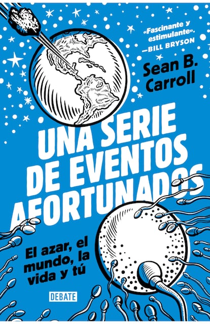 portada libro 'Una serie de eventos afortunados', Sean B. Carroll . Editorial Debate