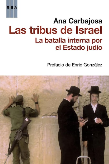 Portada de 'Las tribus de Israel. La batalla interna por el Estado judío', de Ana Carbajosa.