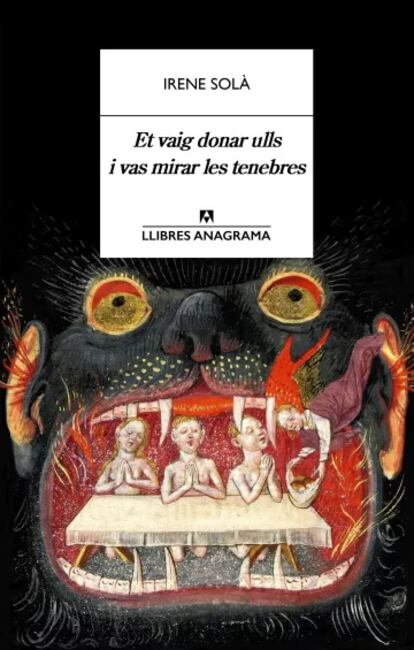 Irene Solà, Et vaig donar ulls i vas mirar les tenebres