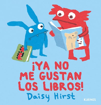 Portada de '¡Ya no me gustan los libros', de Daisy Hirst. EDITORIAL KÓKINOS