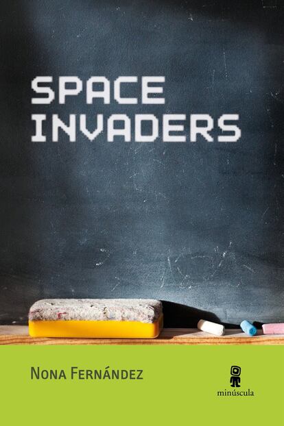 Portada del libro 'Space Inviders' de Nona Fernández. EDITORIAL MINÚSCULA