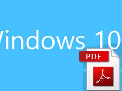 Con Windows 10 ya es posible guardar cualquier archivo como PDF