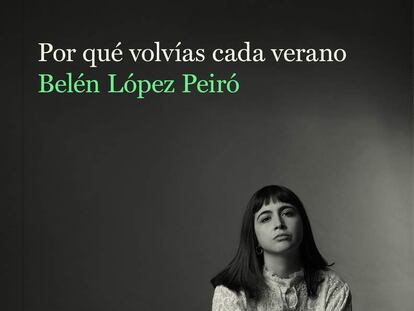 Portada de 'Por qué volvías cada verano', el primer libro de Belén López Peiró, en el que narra los abusos sexuales que sufrió de adolescente.