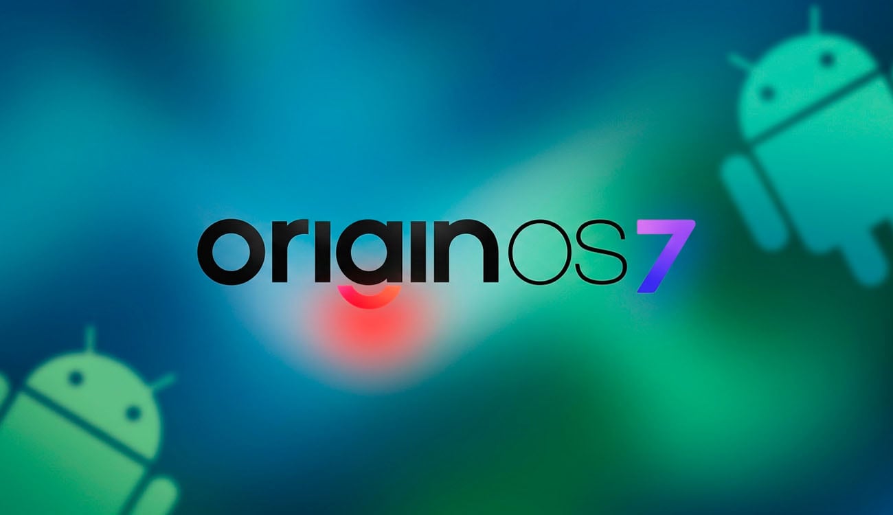 Listado de los primeros teléfonos de vivo que van a recibir OriginOS 7 con Android 17
