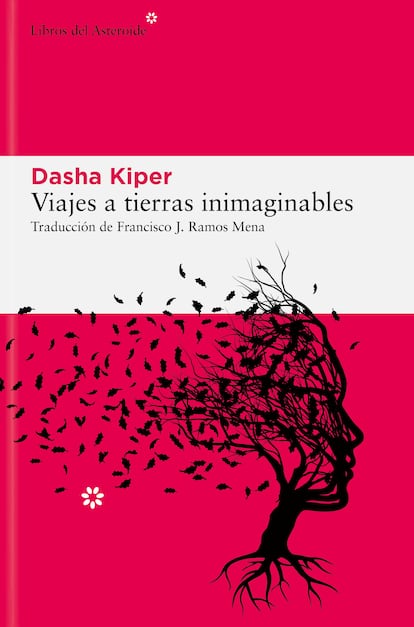 Portada de 'Viajes a tierras inimaginables', de Dasha Kiper. EDITORIAL LIBROS DEL ASTEROIDE