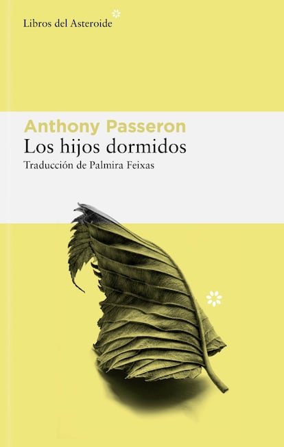 Portada de 'Los hijos dormidos', de Anthony Passeron. EDITORIAL LIBROS DEL ASTEROIDE