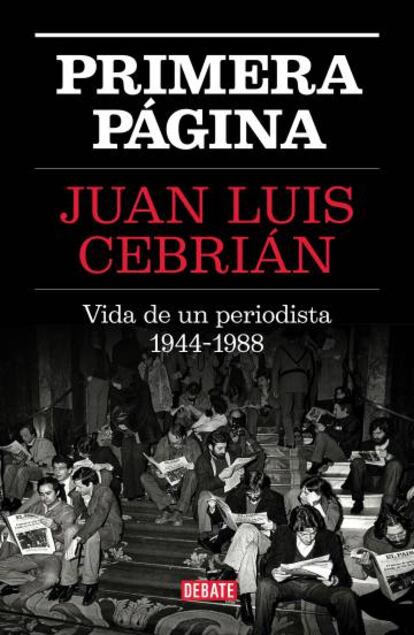 Portada de la primera entrega del libro de memorias de Juan Luis Cebrián.