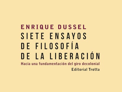 'Siete ensayos de filosofía de la liberación'. ENRIQUE DUSSEL