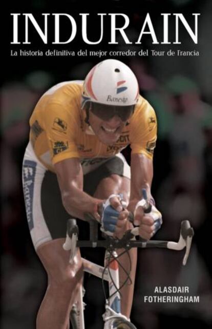 Portada de 'Indurain', de Fotheringham