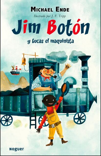 Portada de 'Jim Botón y Lucas el maquinista', de Michael Ende. EDITORIAL NOGUER (PLANETA)