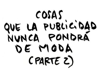 La viñeta de Flavita Banana: cosas que la publicidad nunca pondrá de moda (parte II)