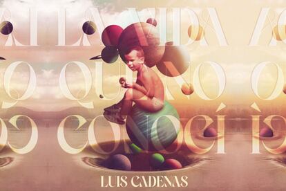 Portada del disco ‘La vida que no conocí’, de Luis Cadenas.  