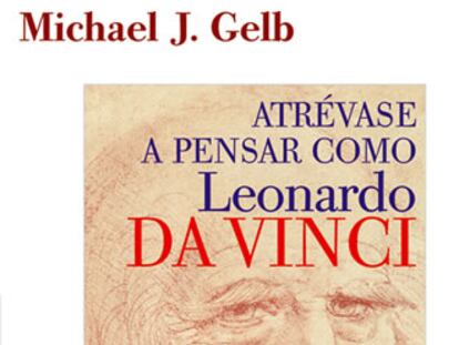 Portada del libro 'Atrévase a pensar como Leonardo da Vinci' de Michael J. Gelb