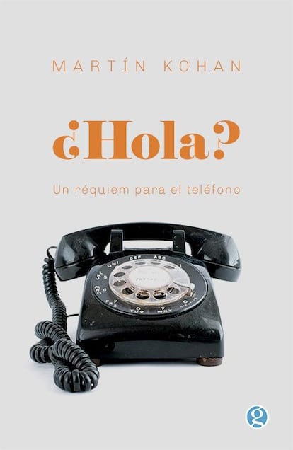 Portada de ‘¿Hola? Un réquiem para el teléfono’, de Martín Kohan.