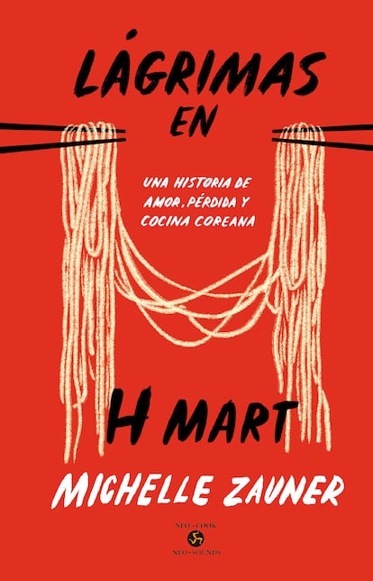 Portada de 'Lágrimas en H Mart', de Michelle Zauner (Editorial Neo Person). Una historia de amor, pérdida y cocina coreana.