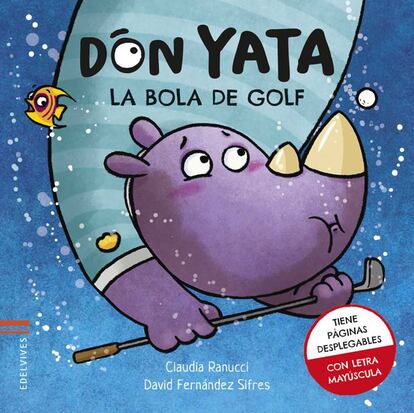 Portada del libro 'Don Yata. La bola de golf', de Claudia Ranucci y David Fernández Sitres.. EDITORIAL EDELVIVES