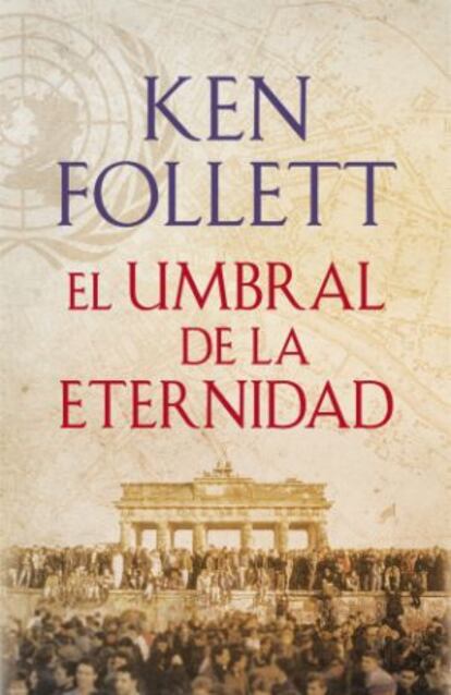 Portada del libro 'El umbral de la eternidad' (Plaza y Janés), de Ken Follett.