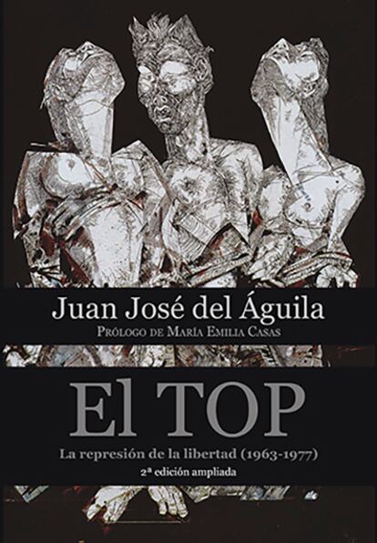 'El TOP, la represión de la libertad', de Juan José del Águila