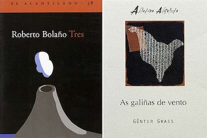 <i>Tres,</i> de Roberto Bolaño (de Jaume Vallcorba para Quaderns Crema), y <i>As gallinas de vento,</i> de Grass (de Miguel Vigo y Xosé Freixanes para Edicions Xerais ).