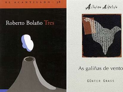 <i>Tres,</i> de Roberto Bolaño (de Jaume Vallcorba para Quaderns Crema), y <i>As gallinas de vento,</i> de Grass (de Miguel Vigo y Xosé Freixanes para Edicions Xerais ).
