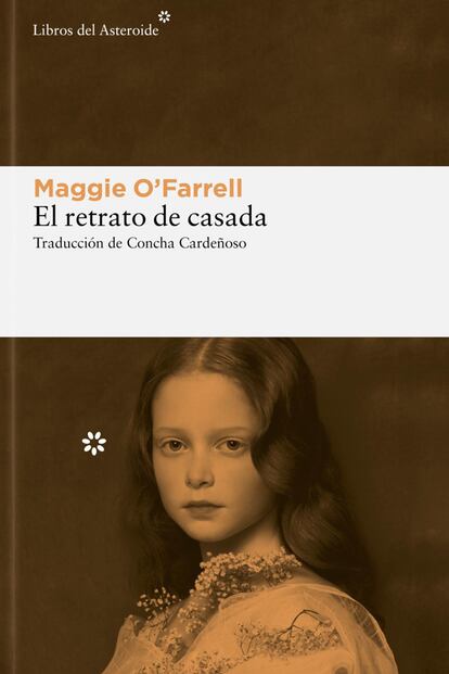 ‘Retrato de casada’, de Maggie O’Farrell (Libros del Asteroide/L’Altra Editorial).