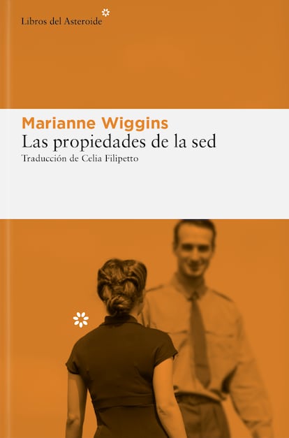 Portada de 'Las propiedades de la sed', de Marianne Wiggins.