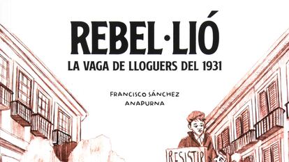 REBEL·LIÓ  La vaga de lloguers del 1931