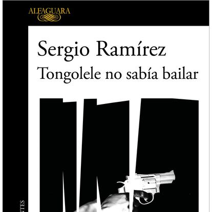 portada 'Tongolele no sabía bailar', SERGIO RAMÍREZ. EDITORIAL ALFAGUARA