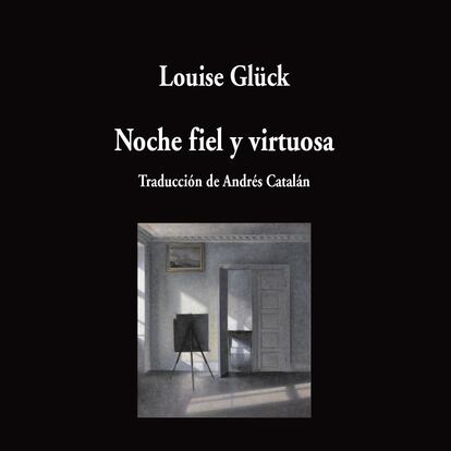 portada 'Noche fiel y virtuosa', LOUISE GLÜCK. EDITORIAL VISOR DE POESÍA