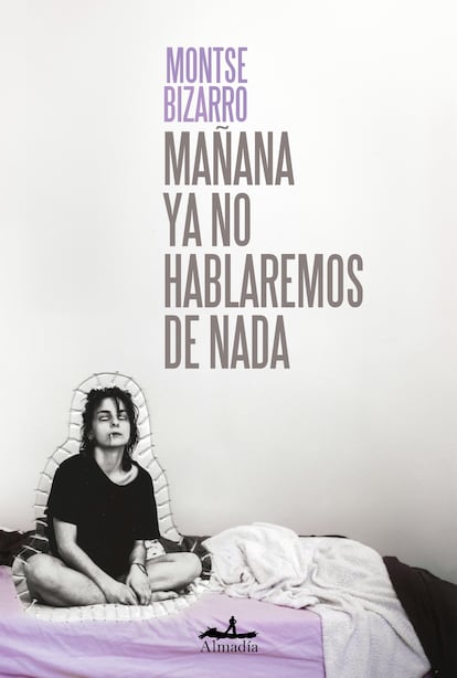 Portada de 'Mañana ya no hablaremos de nada', de Montse Bizarro.